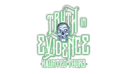 Truth In Evidence Haunted Tours